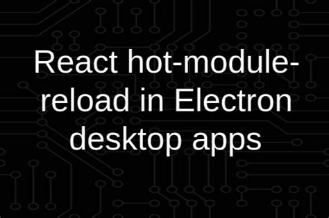 electron hot reload|electron window reload.